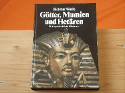 Wolle, Helmut  Gtter, Mumien und Hetren. Kulturgeschichtliche Miniaturen.  