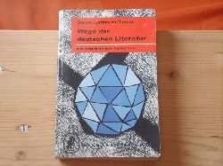 Glaser, Hermann; Lehmann, Jakob; Lubos, Arno  Wege der deutschen Literatur. Eine geschichtliche Darstellung.  