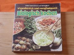 Bustorf-Hirsch, Maren; Siegel, Karin  Biologisch kochen. Vitaminreich und naturbelassen. 