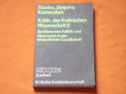Blanke, Bernhard; Jrgens, Ulrich; Kastendiek, Hans  Kritik der Politischen Wissenschaft 2. Analysen von Politik und konomie in der brgerlichen Gesellschaft.  