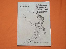 Wellnhofer, Peter  Solnhofener Plattenkalk: Urvgel und Flugsaurier 