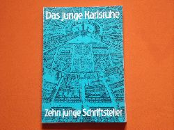 Literarische Gesellschaft (Scheffelbund) Karlsruhe (Hrsg.)  Das junge Karlsruhe. Erster Band. Zehn junge Schriftsteller. 
