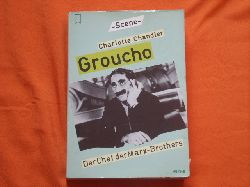 Chandler, Charlotte  Groucho. Der Chef der Marx-Brothers. 