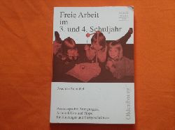 Schnabel, Joachim  Freie Arbeit im 3. und 4. Schuljahr. Praxiserprobte Anregungen, Arbeitshilfen und Tipps fr Einsteiger und Fortgeschrittene.  