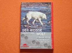 Mech, L. David  Der weie Wolf. Mit einem Wolfsrudel unterwegs in der Arktis. 