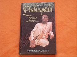 Goswami, Satsvarupa Dasa  Prabhupada. Der Mensch, der Weise, sein Leben, sein Vermchtnis. 