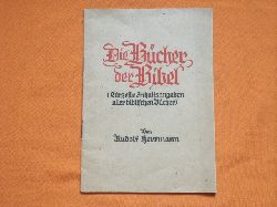 Herrmann, Rudolf  Die Bücher der Bibel (kürzeste Inhaltsangaben aller biblischen Bücher) 