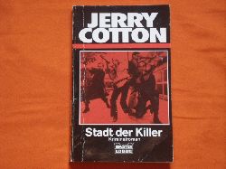 Cotton, Jerry  Stadt der Killer. Kriminalroman. 