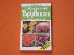 Breschke, Joachim  Freude am eigenen Garten: Topfpflanzen. Im Zimmer. Auf dem Balkon. Im Kbel. 