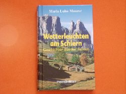 Maurer, Maria Luise  Wetterleuchten am Schlern. Geschichten aus der Heimat. 