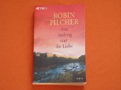 Pilcher, Robin  Am Anfang war die Liebe 
