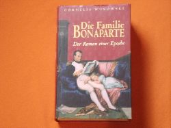Wusowski, Cornelia  Die Familie Bonaparte. Der Roman einer Epoche. 