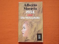 Moravia, Alberto  1934 oder Die Melancholie 