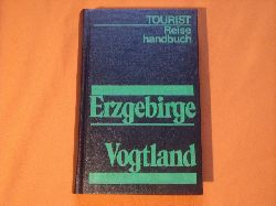   Tourist Reisehandbuch: Erzgebirge. Vogtland. 