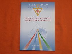 A.M.O.R.C.  Der alte und mystische Orden vom Rosenkreuz. Information. 