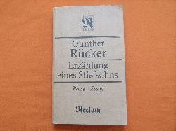 Rcker, Gnther  Erzhlung eines Stiefsohns. Prosa, Essays.  