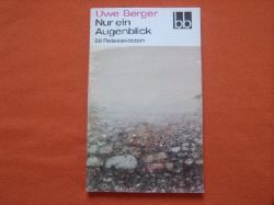 Berger, Uwe  Nur ein Augenblick. 99 Reiseskizzen. 