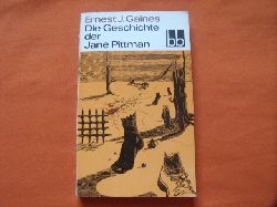 Gaines, Ernest J.  Die Geschichte der Jane Pittman 