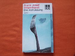 Degenhardt, Franz Josef  Die Abholzung 