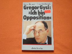 Runge, Irene; Stelbrink, Uwe  Gregor Gysi: Ich bin Opposition. Zwei Gesprche mit Gregor Gysi. 