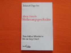 Zippelius, Reinhold  Kleine deutsche Verfassungsgeschichte. Vom frhen Mittelalter bis zur Gegenwart. 