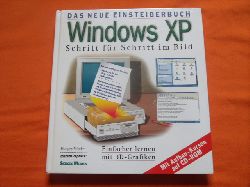 Maran, Ruth  Das neue Einsteigerbuch Windows XP. Schritt fr Schritt im Bild. 