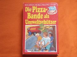 Hoffmann, Elvira; Kruse, Max; Schrder, Rainer-Maria  Die Pizza-Bande als Umweltschtzer 