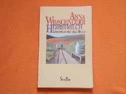 Wimschneider, Anna  Herbstmilch. Lebenserinnerungen einer Bäuerin. 