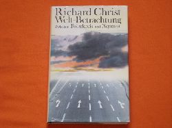 Christ, Richard  Welt  Betrachtung. Zwischen Polarkreis und quator. Erzhlungen.  
