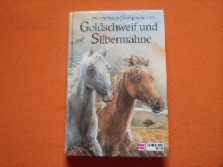 Wegener-Olbricht, Helga (Hrsg.)  Goldschweif und Silbermhne. Die schnsten Pferdegeschichten.  
