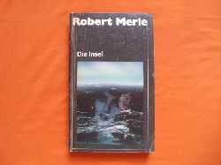 Merle, Robert  Die Insel 