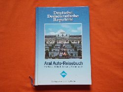   Aral Auto-Reisebuch. Fr Reise, Urlaub, Freizeit, Wochenende: Deutsche Demokratische Republik.  