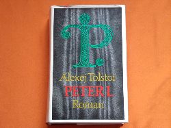 Tolstoi, Alexej  Peter der Erste 