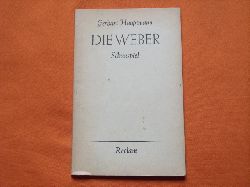 Hauptmann, Gerhart  Die Weber. Schauspiel aus den vierziger Jahren.  