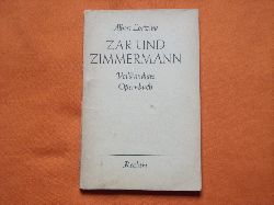 Lortzing, Albert  Zar und Zimmermann. Komische Oper in drei Aufzgen.  