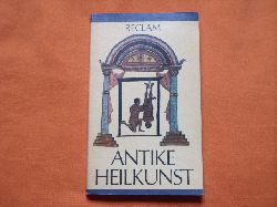 Kollesch, Jutta; Nickel, Diethard (Hrsg.)  Antike Heilkunst. Ausgewhlte Texte aus dem medizinischen Schrifttum der Griechen und Rmer.  