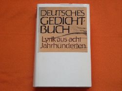 Berger, Uwe; Deicke, Gnther (Hrsg.)  Deutsches Gedichtbuch. Lyrik aus acht Jahrhunderten.  
