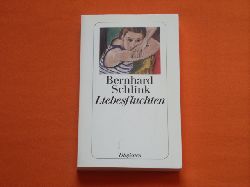 Schlink, Bernhard  Liebesfluchten. Geschichten.  
