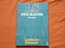 Schmid, August; Schweizer, Wilhelm (Hrsg.)  LS Mathematik. Stochastik. Grundkurs. 