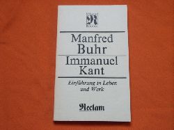 Buhr, Manfred  Immanuel Kant. Einfhrung in Leben und Werk. 