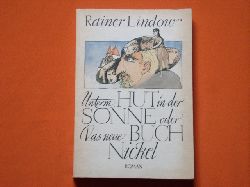 Lindow, Rainer  Unterm Hut in der Sonne oder Das neue Buch Nickel 