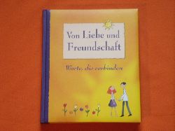 Schlter, Christiane (Hrsg.)  Von Liebe und Freundschaft. Worte, die verbinden. 