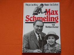 Forster, Mathias  Max Schmeling. Sieger im Ring  Sieger im Leben. 