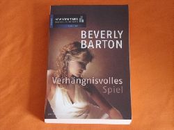 Barton, Beverly  Verhngnisvolles Spiel 