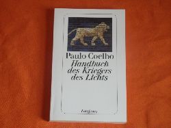 Coelho, Paulo  Handbuch des Kriegers des Lichts 