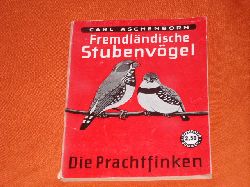 Aschenborn, Carl  Fremdlndische Stubenvgel. Die Prachtfinken. 