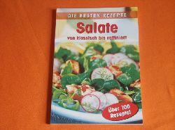   Die besten Rezepte: Salate. Von klassische bis raffiniert. 