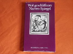 Lemmer, Manfred (Hrsg.)  Wol-geschliffener Narren-Spiegel. 115 Meriansche Kupfer herausgegeben durch Wahrmund Jocoserius. 