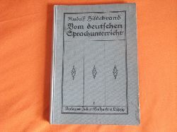 Hildebrand, Rudolf  Von deutschen Sprachunterricht in der Schule und von deutscher Erziehung und Bildung berhaupt 