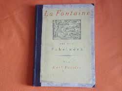 Vossler, Karl  La Fontaine und sein Fabelwerk 